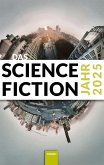 Das Science Fiction Jahr 2025 (eBook, ePUB) Das Science Fiction Jahr 2025 (eBook, ePUB)