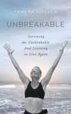 Unbreakable: Surviving the Unthinkable and Learning to Live Again (eBook, ePUB)