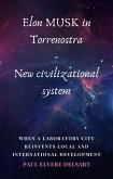 Elon MUSK in Torrenostra - New civilizational system (eBook, ePUB) Elon MUSK in Torrenostra - New civilizational system (eBook, ePUB)