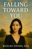 Falling Toward You (eBook, ePUB) Falling Toward You (eBook, ePUB)