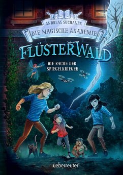 Flüsterwald - Die magische Akademie. Die Rache der Spiegelkrieger: Das große Finale der III. Staffel! (Flüsterwald, Bd. III-4) (eBook, ePUB) Cover Flüsterwald - Die magische Akademie. Die Rache der Spiegelkrieger: Das große Finale der III. Staffel! (Flüsterwald, Bd. III-4) (eBook, ePUB)