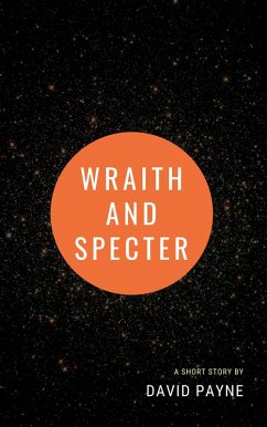 Wraith and Specter (eBook, ePUB) - Payne, David Wraith and Specter (eBook, ePUB) - Payne, David