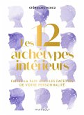 Les 12 archétypes intérieurs (eBook, ePUB) Les 12 archétypes intérieurs (eBook, ePUB)