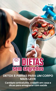 Dietas Sem Segredos - Detox e Fibras para um Corpo Mais Leve (eBook, ePUB)