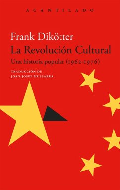 La Revolución Cultural (eBook, ePUB) - Dikötter, Frank