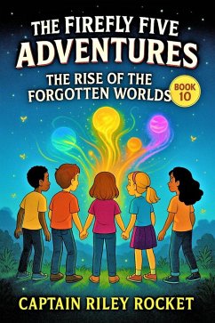 Cover The Rise of the Forgotten Worlds (The Firefly Five Adventures, #10) (eBook, ePUB)