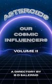 Asteroids Our Cosmic Influencers vol. II (eBook, ePUB) Asteroids Our Cosmic Influencers vol. II (eBook, ePUB)