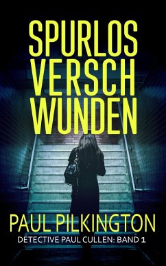 Cover Spurlos Verschwunden (Detective Paul Cullen, #1) (eBook, ePUB)