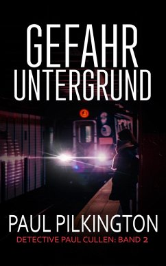 Cover Gefahr Untergrund (Detective Paul Cullen, #2) (eBook, ePUB)