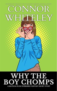 Cover Why The Boy Chomps: A Matilda Plum Superhero Fantasy Short Story (Matilda Plum Contemporary Fantasy Stories) (eBook, ePUB)