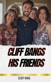 Cliff Bangs His Friends (eBook, ePUB) Cliff Bangs His Friends (eBook, ePUB)