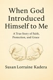 When God Introduced Himself to Me (eBook, ePUB) When God Introduced Himself to Me (eBook, ePUB)
