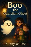 Boo the Guardian Ghost (eBook, ePUB)
