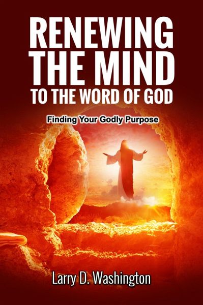 Renewing The Mind To The Word of God (eBook, ePUB) Renewing The Mind To The Word of God (eBook, ePUB)