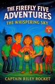 The Whispering Sky (The Firefly Five Adventures, #5) (eBook, ePUB) The Whispering Sky (The Firefly Five Adventures, #5) (eBook, ePUB)