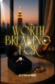 Worth Breaking For (eBook, ePUB)