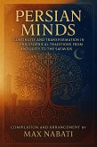 Persian Minds: Continuity and Transformation in Philosophical Traditions from Antiquity to the Safavids (eBook, ePUB) Persian Minds: Continuity and Transformation in Philosophical Traditions from Antiquity to the Safavids (eBook, ePUB)