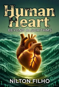 Human Heart: Beyond Algorithms (eBook, ePUB) - Filho, Nilton