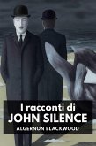 I racconti di John Silence (eBook, ePUB)