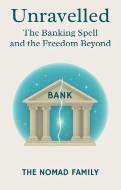Cover Unravelled: The Banking Spell and the Freedom Beyond (The Freedom Collection, #1) (eBook, ePUB)