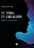 Tu Vida, Tu Creación (eBook, ePUB) Tu Vida, Tu Creación (eBook, ePUB)