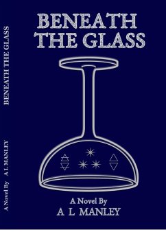 Beneath the Glass (eBook, ePUB) - Manley, A L