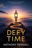 Defy Time: The Proven Path to Ageless Health, Energy, and Longevity (eBook, ePUB) Defy Time: The Proven Path to Ageless Health, Energy, and Longevity (eBook, ePUB)