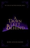A Dawn Left Behind (The Tales of Matthew Parlour, #1) (eBook, ePUB)