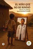 El niño que no se rindió (eBook, ePUB) El niño que no se rindió (eBook, ePUB)
