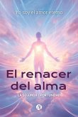 El renacer del alma (eBook, ePUB) El renacer del alma (eBook, ePUB)
