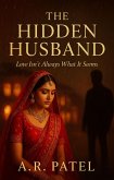 The Hidden Husband: Love Isn't Always What It Seems (eBook, ePUB)