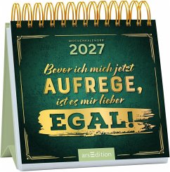 Cover Mini-Wochenkalender Bevor ich mich jetzt aufrege, ist es mir lieber egal! 2027