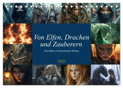 Von Elfen, Drachen und Zauberern - Ein Blick in fantastische Welten (Tischkalender 2026 DIN A5 quer), CALVENDO Monatskalender