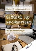 Steuern und Buchhaltung für Selbstständige - Basics Steuern und Buchhaltung für Selbstständige - Basics