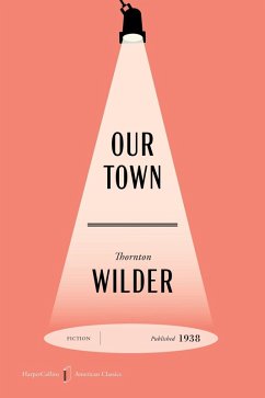 Our Town American Classics Edition - Wilder, Thornton