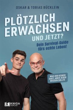 Plötzlich erwachsen - und jetzt? - Bücklein, Oskar;Bücklein, Tobias