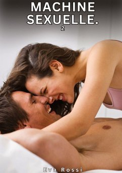 Machine Sexuelle. 2 - Rossi, Eva