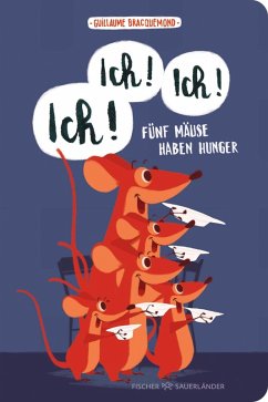 Ich, ich, ich! Fünf Mäuse haben Hunger Cover Ich, ich, ich! Fünf Mäuse haben Hunger
