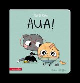 Ket & Keks - Aua!: Ein liebevolles Pappbilderbuch nah am Kinderalltag