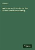 Idealismus und Positivismus: Eine kritische Auseinandersetzung