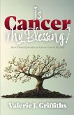 Is Cancer My Blessing?