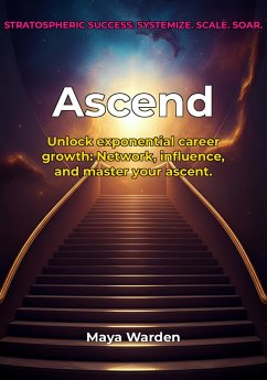 Ascend - Unlock Your Exponential Career Growth (eBook, ePUB) - Wilde, Aria