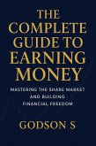 The Complete Guide To Earing Money (eBook, ePUB) The Complete Guide To Earing Money (eBook, ePUB)