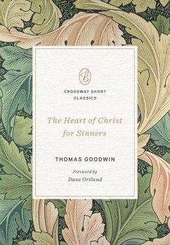 The Heart of Christ for Sinners - Goodwin, Thomas