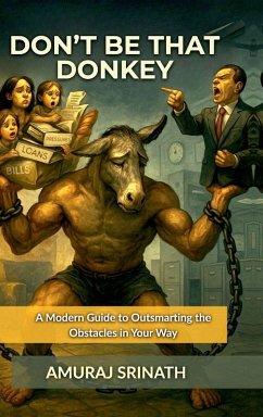 Don't Be That Donkey - Amuraj Srinath