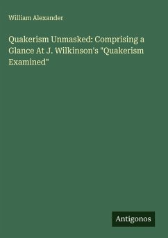 Cover Quakerism Unmasked: Comprising a Glance At J. Wilkinson's 