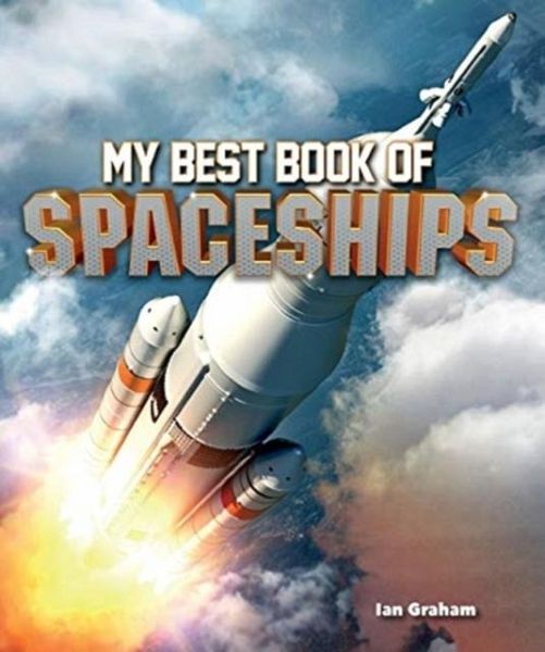My Best Book of Spaceships My Best Book of Spaceships