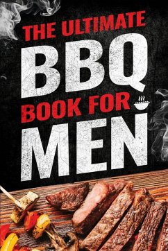 The Ultimate BBQ Book for Men - Ross, Jack
