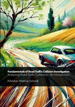 Fundamentals of Road Traffic Collision Investigation - Schmidt, Matthias Fundamentals of Road Traffic Collision Investigation - Schmidt, Matthias