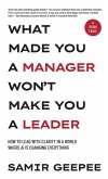 What Made You A Manager Won't Make You A Leader